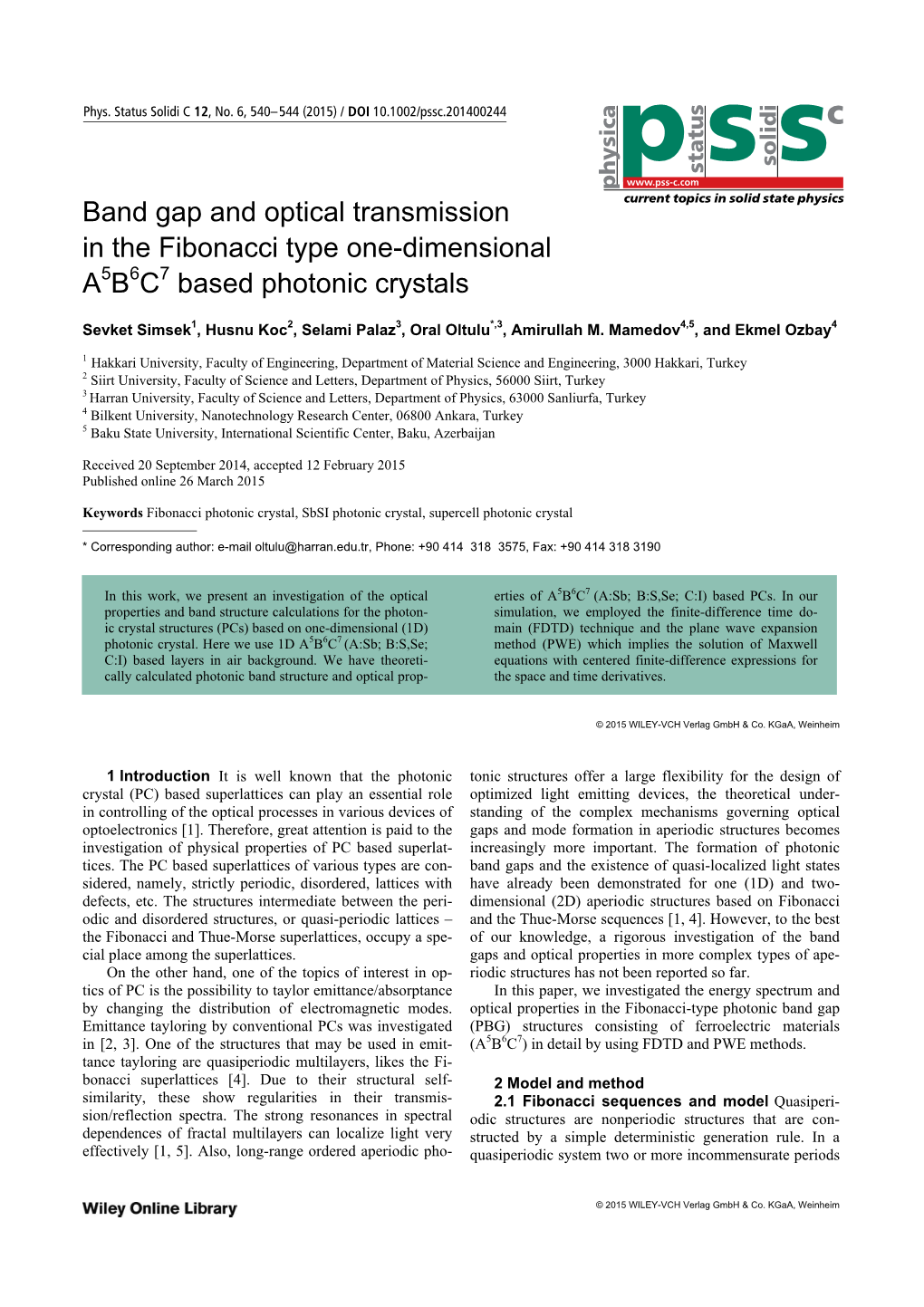 Band Gap and Optical Transmission in the Fibonacci Type Onedimensional