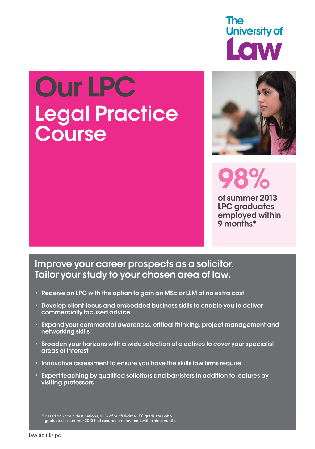 Our LPC Legal Practice Course 98% of Summer 2013 LPC Graduates Employed Within 9 Months*