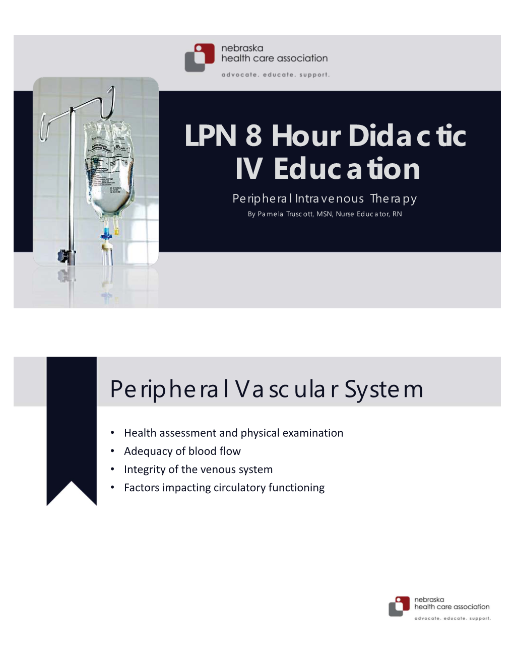 LPN 8 Hour Didactic IV Education Peripheral Intravenous Therapy by Pamela Truscott, MSN, Nurse Educator, RN
