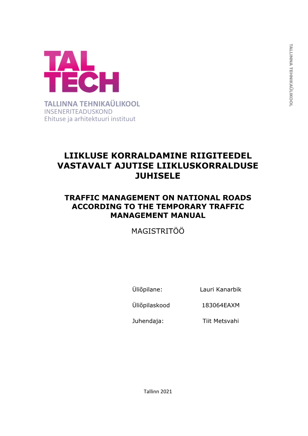 Tallinna Tehnikaülikool Liikluse Korraldamine Riigiteedel Vastavalt Ajutise Liikluskorralduse Juhisele