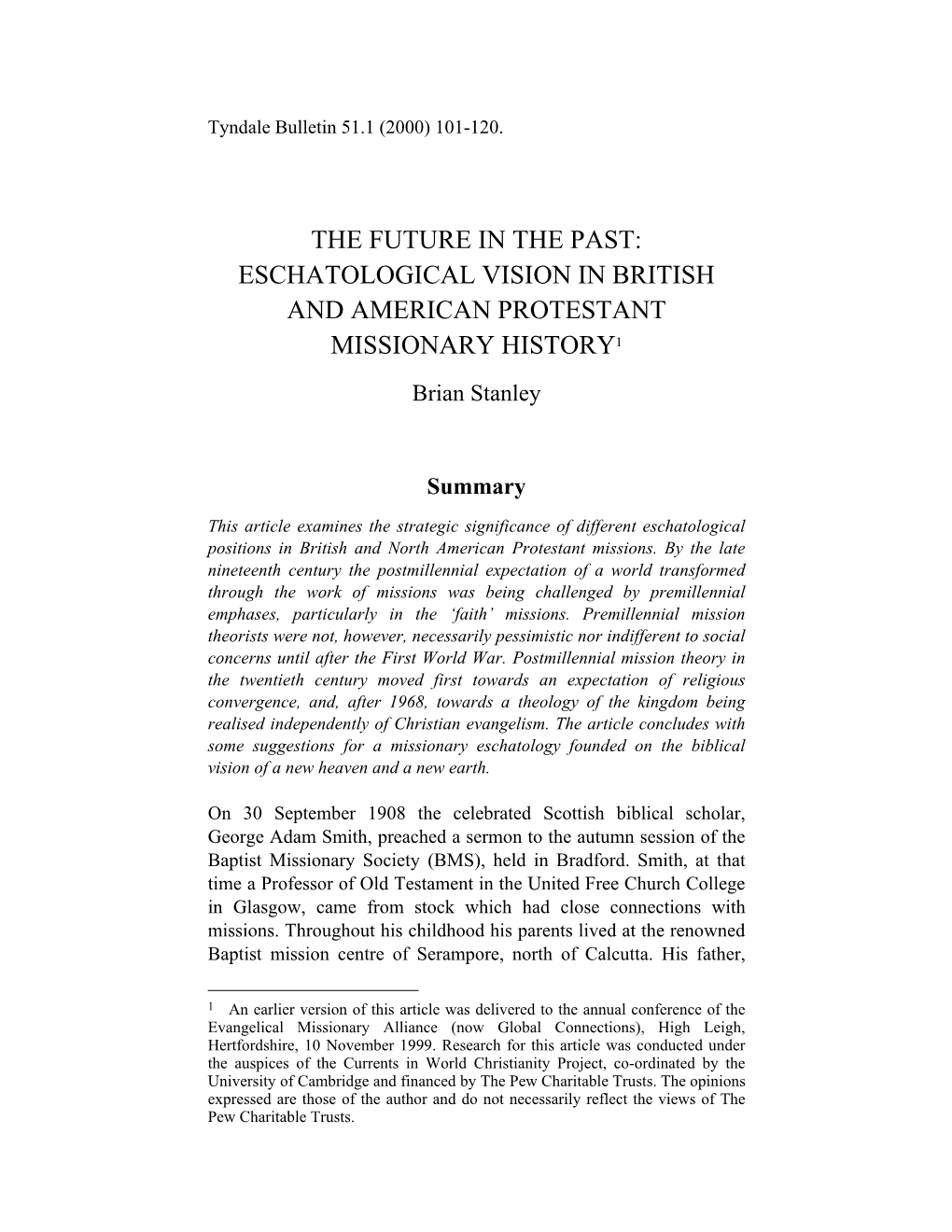 THE FUTURE in the PAST: ESCHATOLOGICAL VISION in BRITISH and AMERICAN PROTESTANT MISSIONARY HISTORY1 Brian Stanley