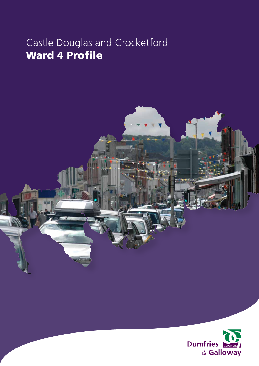 Castle Douglas and Crocketford Ward 4 Profile Castle Douglas and Crocketford Ward 4 Profile