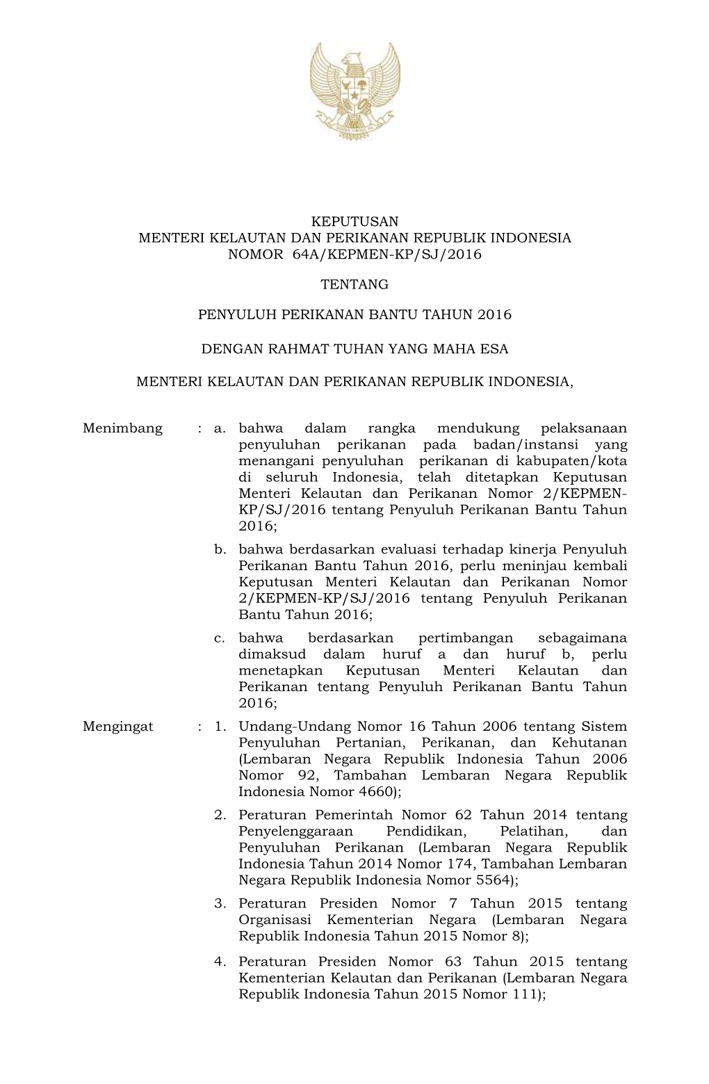 Keputusan Menteri Kelautan Dan Perikanan Republik Indonesia Nomor 64A/Kepmen-Kp/Sj/2016