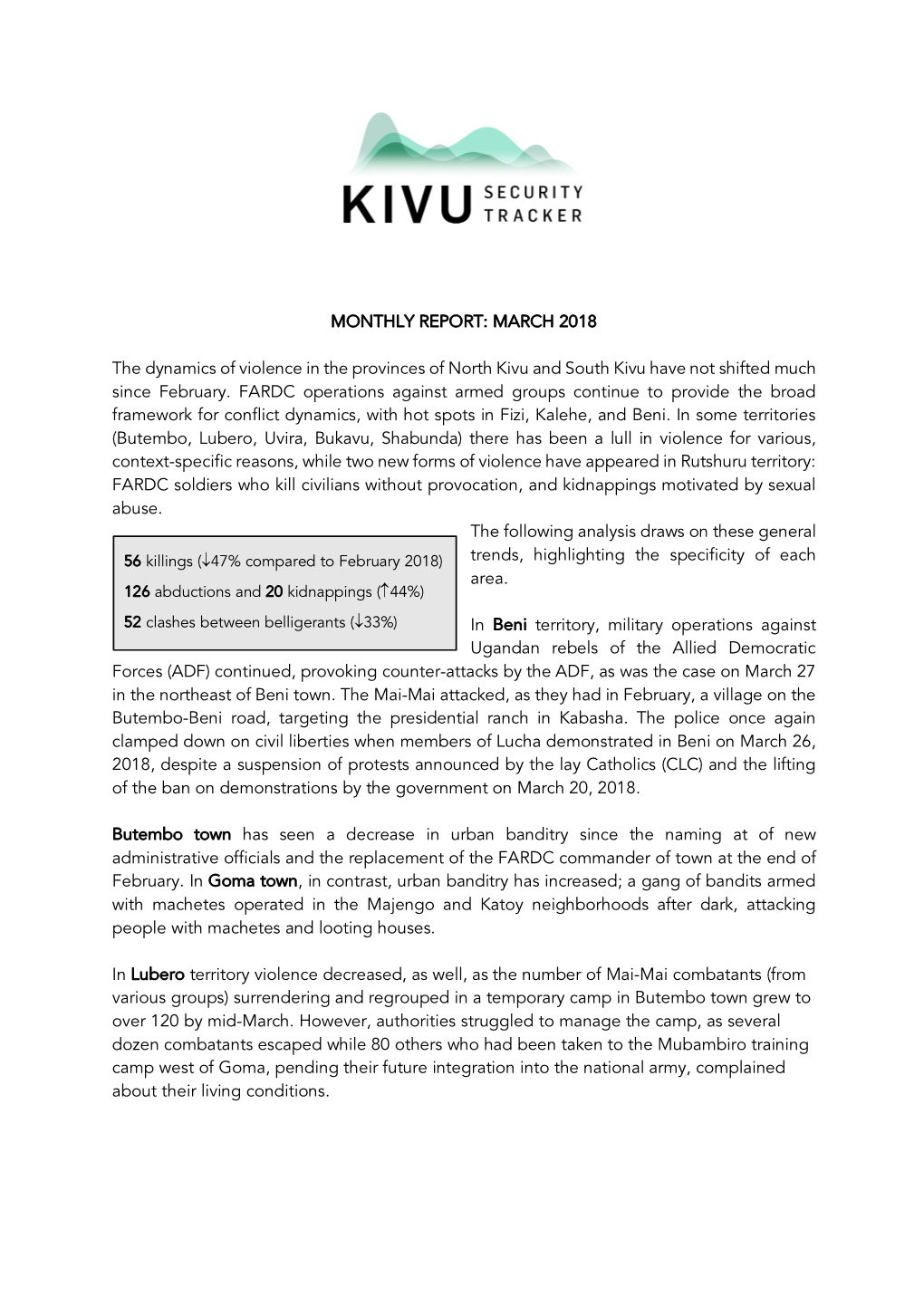 MONTHLY REPORT: MARCH 2018 the Dynamics of Violence in the Provinces of North Kivu and South Kivu Have Not Shifted Much Since Fe