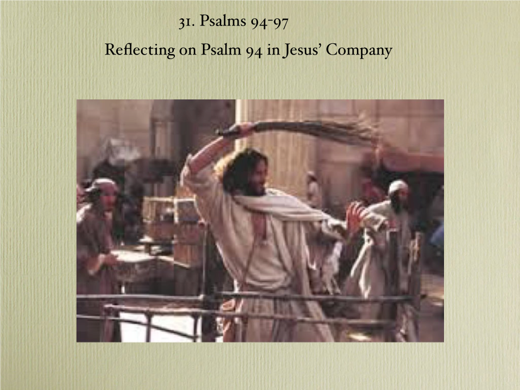 Reflecting on Psalm 94 in Jesus' Company 31. Psalms 94-97