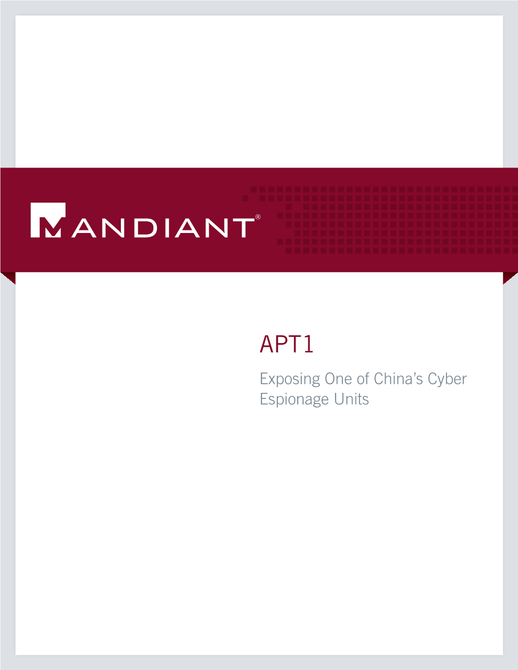 APT1: Exposing One of China's Cyber Espionage Units | Mandiant | Fireeye