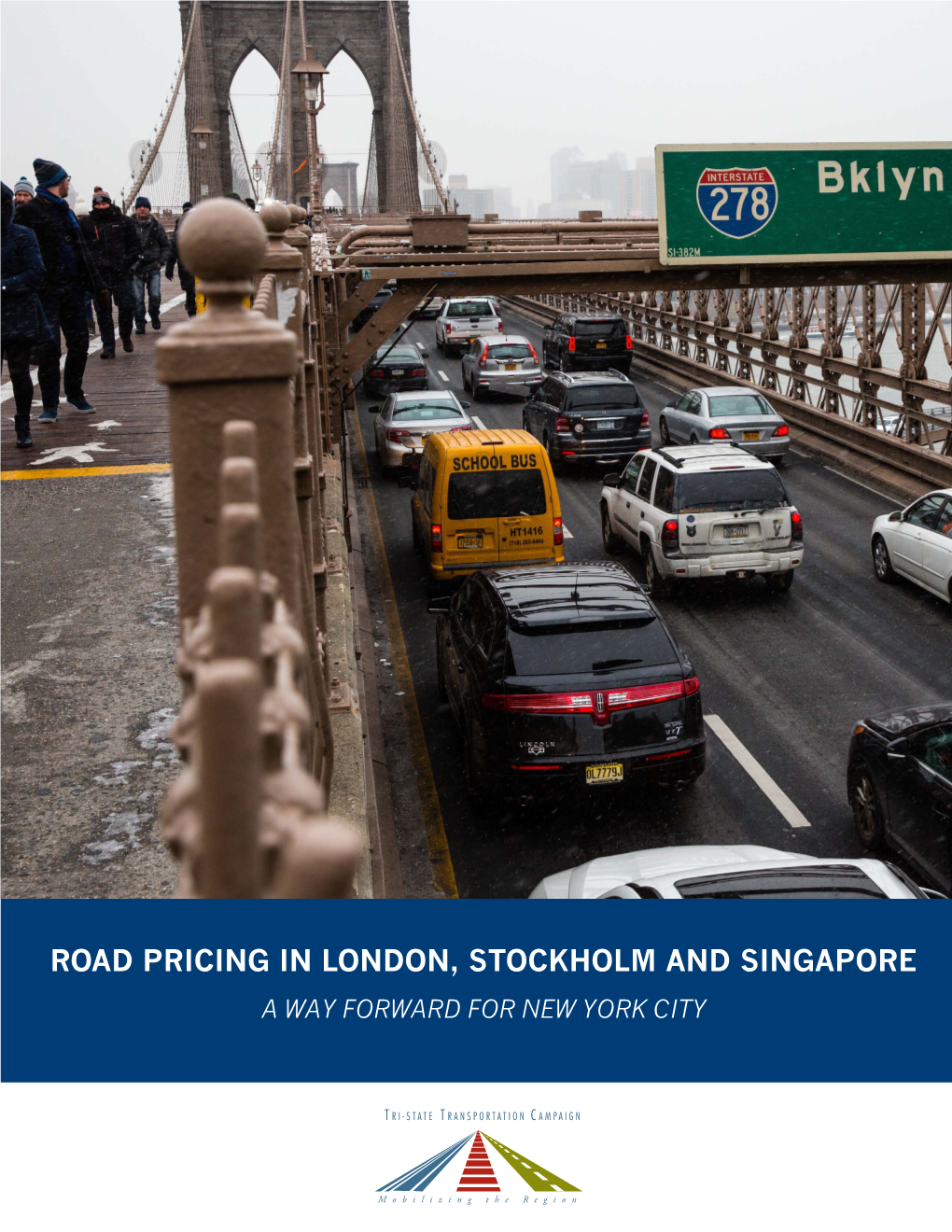 Road Pricing in London, Stockholm and Singapore a Way Forward for New York City Introduction