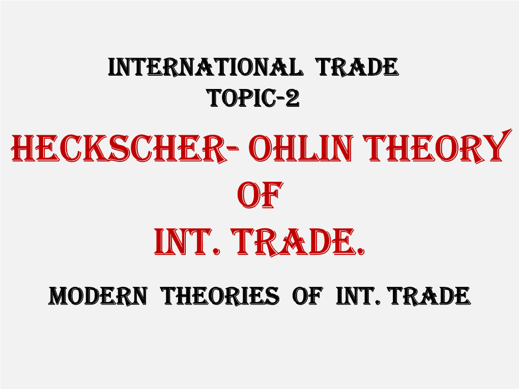 Topic-2 Heckscher Ohlin Theory of Int. Trade