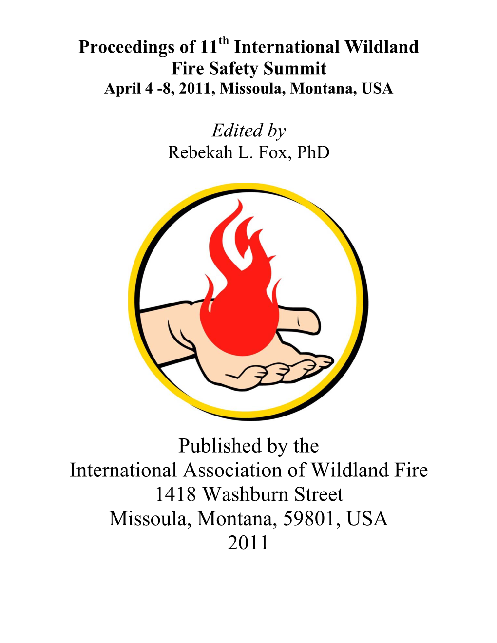 Proceedings of 11Th International Wildland Fire Safety Summit April 4 -8, 2011, Missoula, Montana, USA