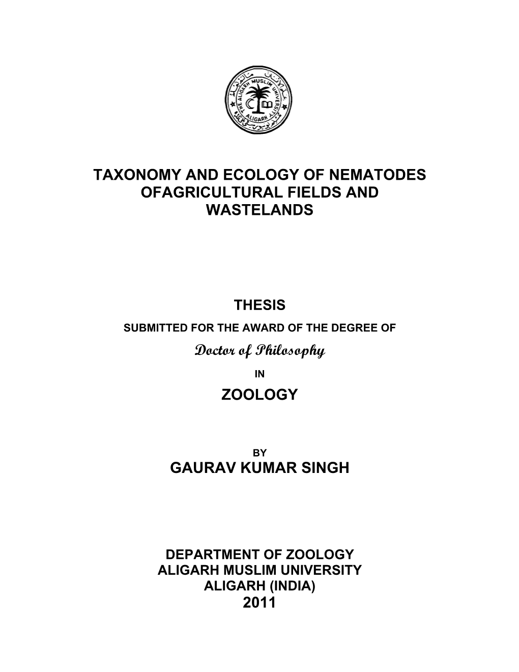 TAXONOMY and ECOLOGY of NEMATODES OFAGRICULTURAL FIELDS and WASTELANDS Doctor of Philosophy ZOOLOGY GAURAV KUMAR SINGH 2011