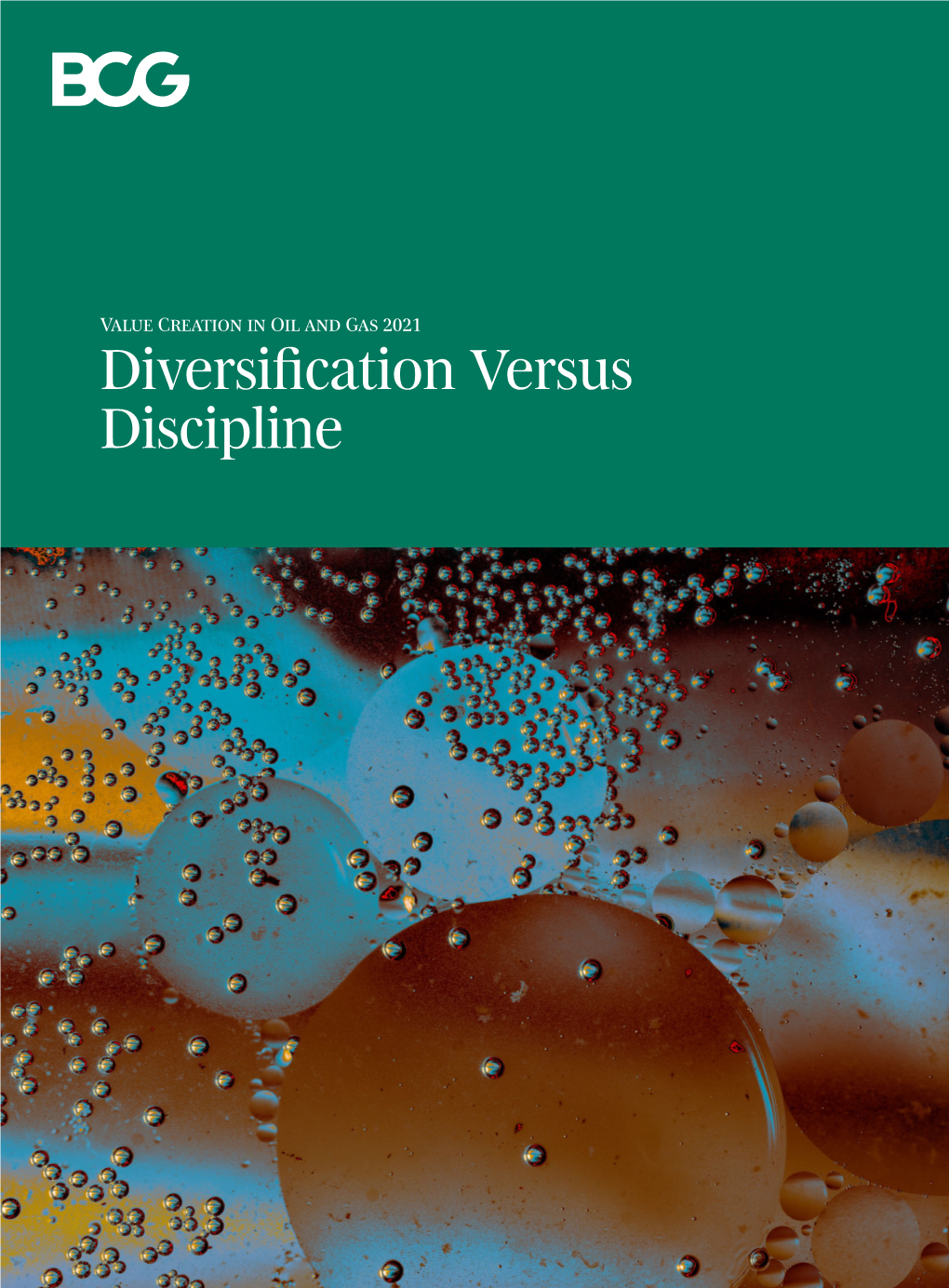 Diversification Versus Discipline: Value Creation in Oil and Gas 2021