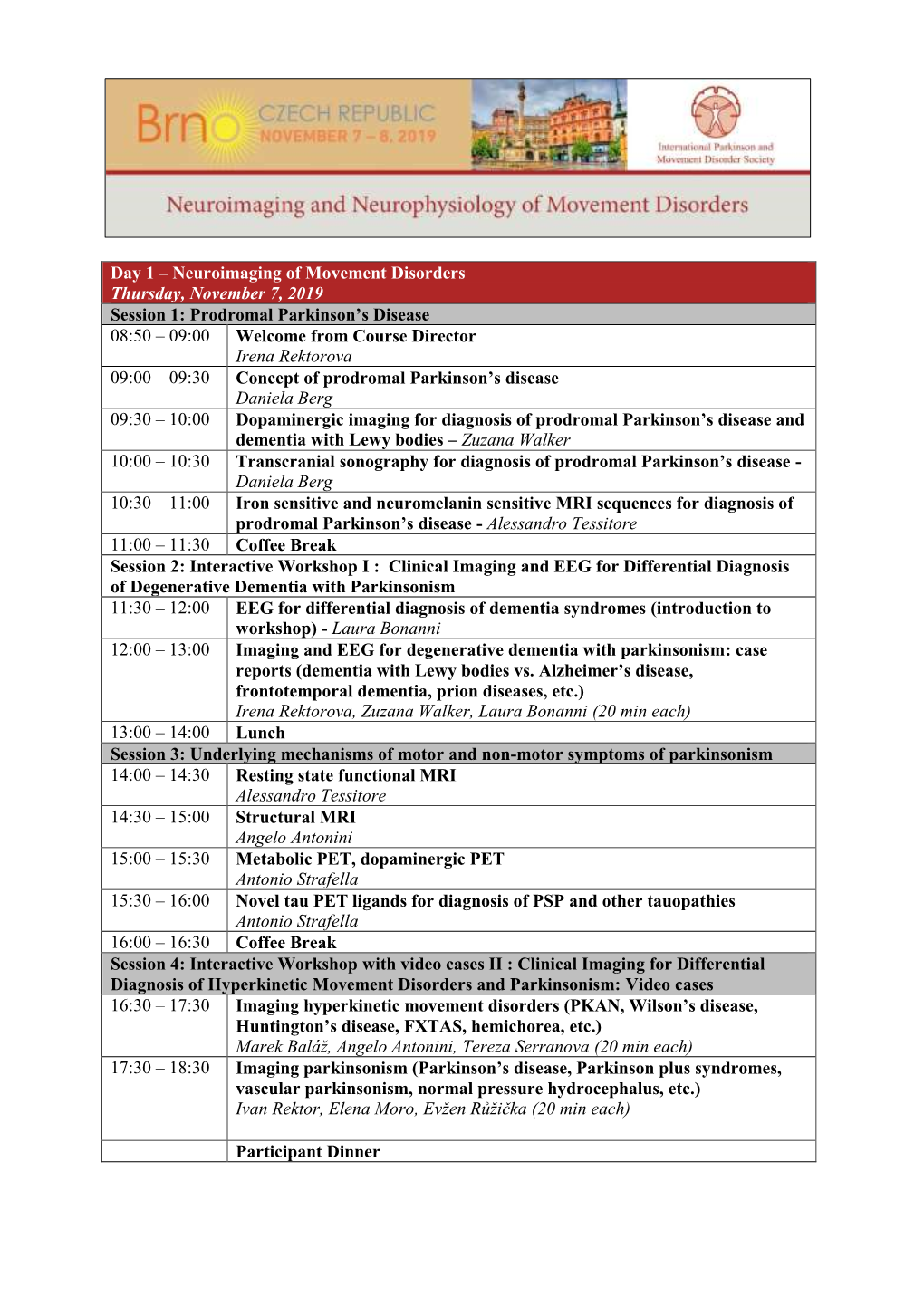 Day 1 – Neuroimaging of Movement Disorders Thursday, November 7