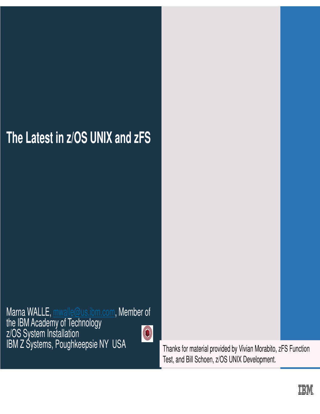 The Latest in Z/OS UNIX and Zfs