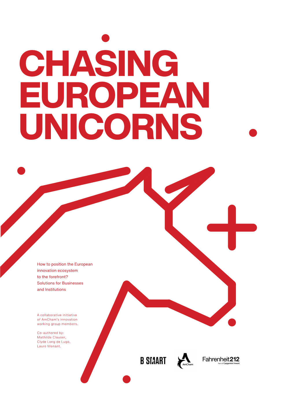 Chasing European Unicorns Chasing the European Unicorns