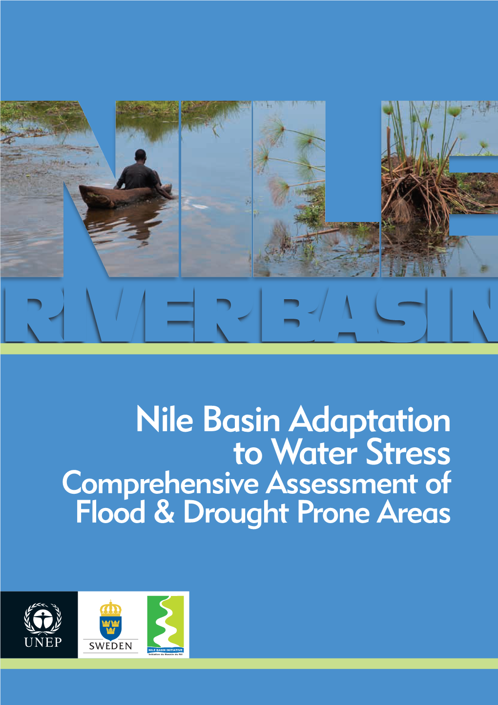 Nile Basin Adaptation to Water Stress Comprehensive Assessment of Flood & Drought Prone Areas Acknowledgments