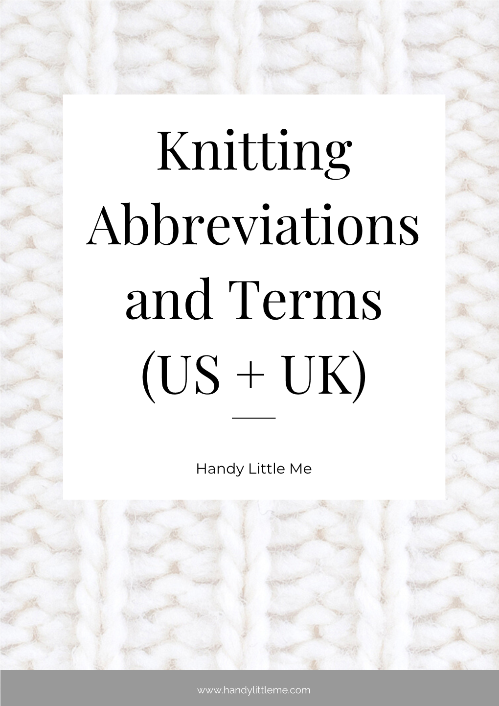 Knitting Abbreviations and Terms (US + UK)