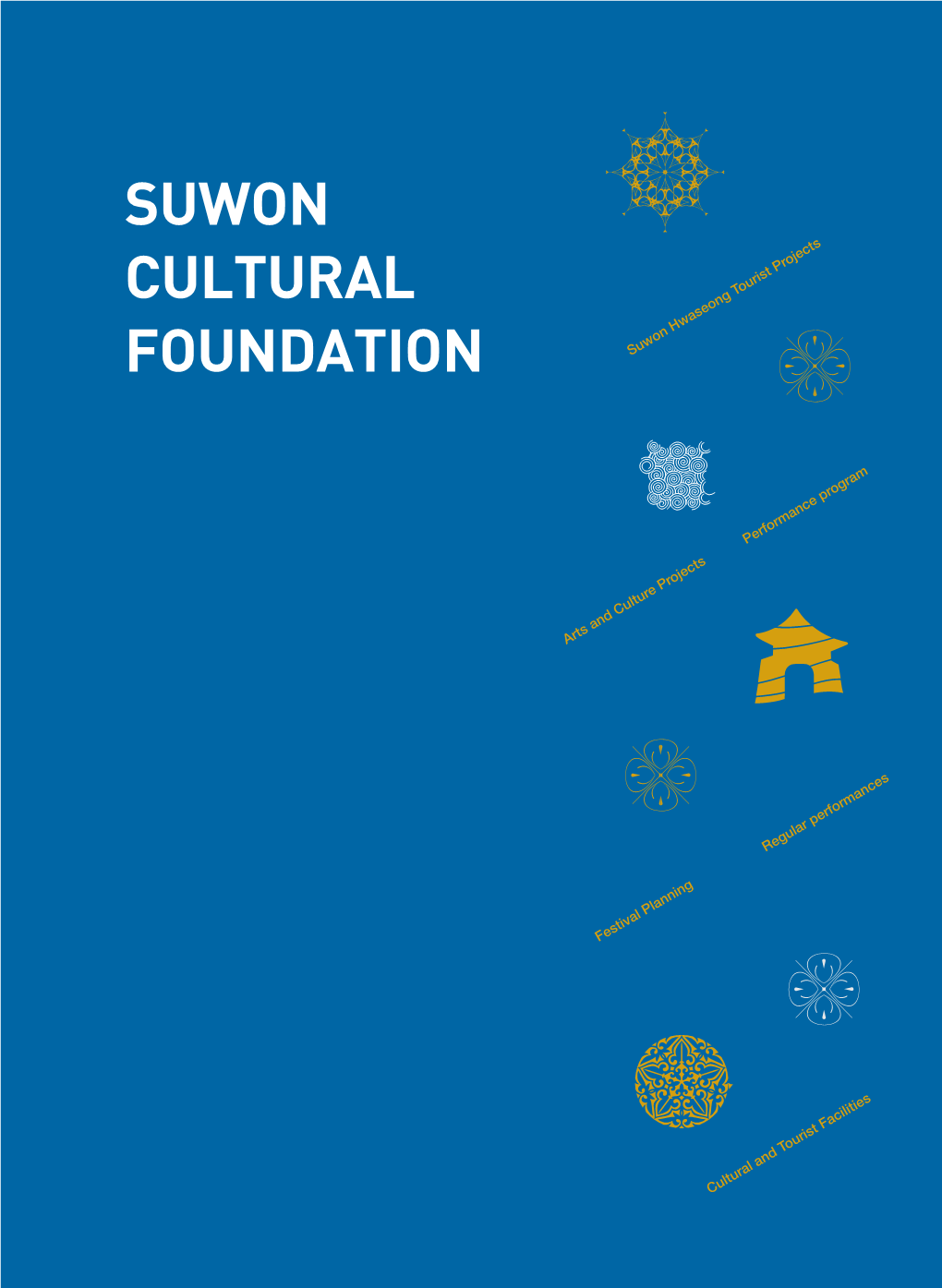 SUWON CULTURAL FOUNDATION Suwon Hwaseong Tourist Projects