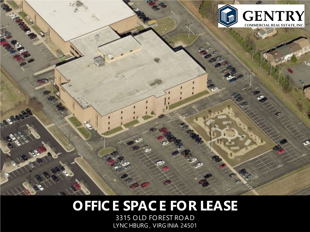 Office Space for Lease 3315 Old Forest Road Lynchburg, Virginia 24501 • •