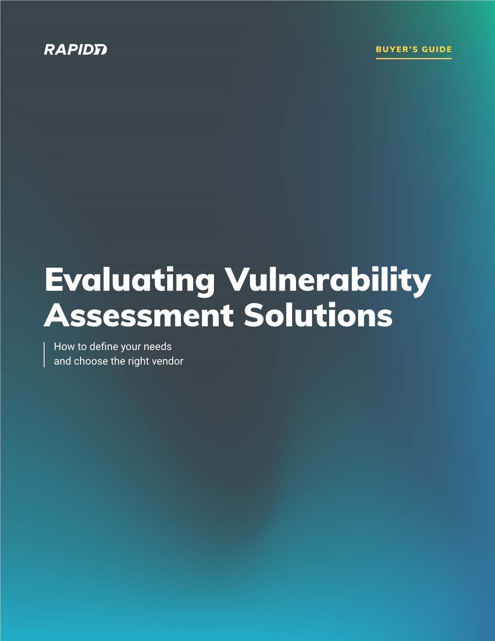 Evaluating Vulnerability Assessment Solutions How to Define Your Needs and Choose the Right Vendor TABLE of CONTENTS