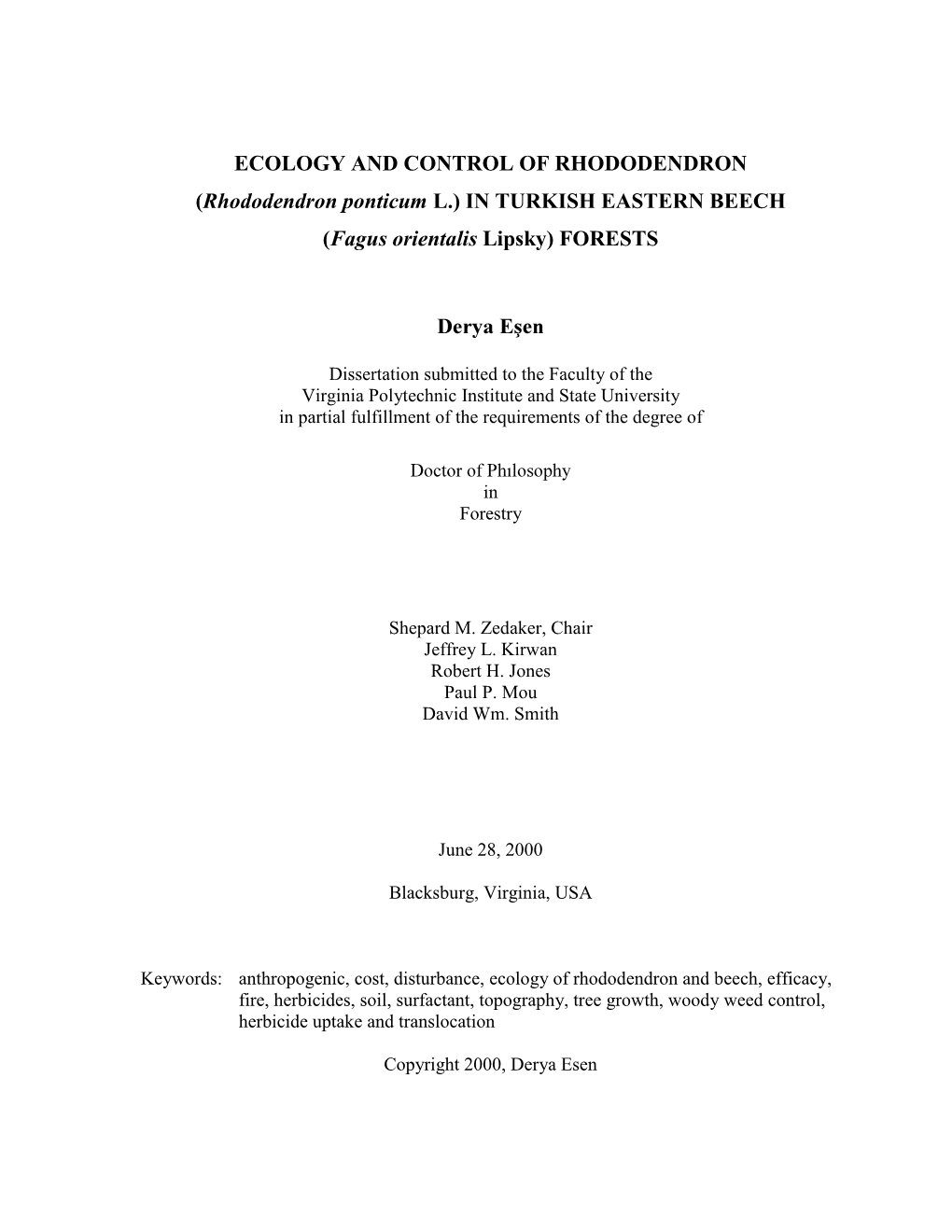 ECOLOGY and CONTROL of RHODODENDRON (Rhododendron Ponticum L.) in TURKISH EASTERN BEECH (Fagus Orientalis Lipsky) FORESTS Derya