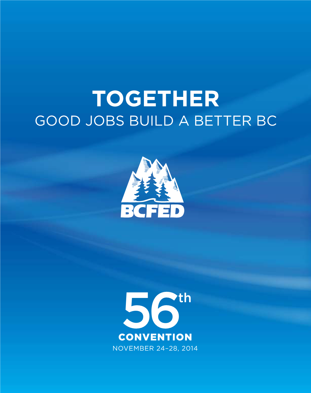 Together Good Jobs Build a Better Bc