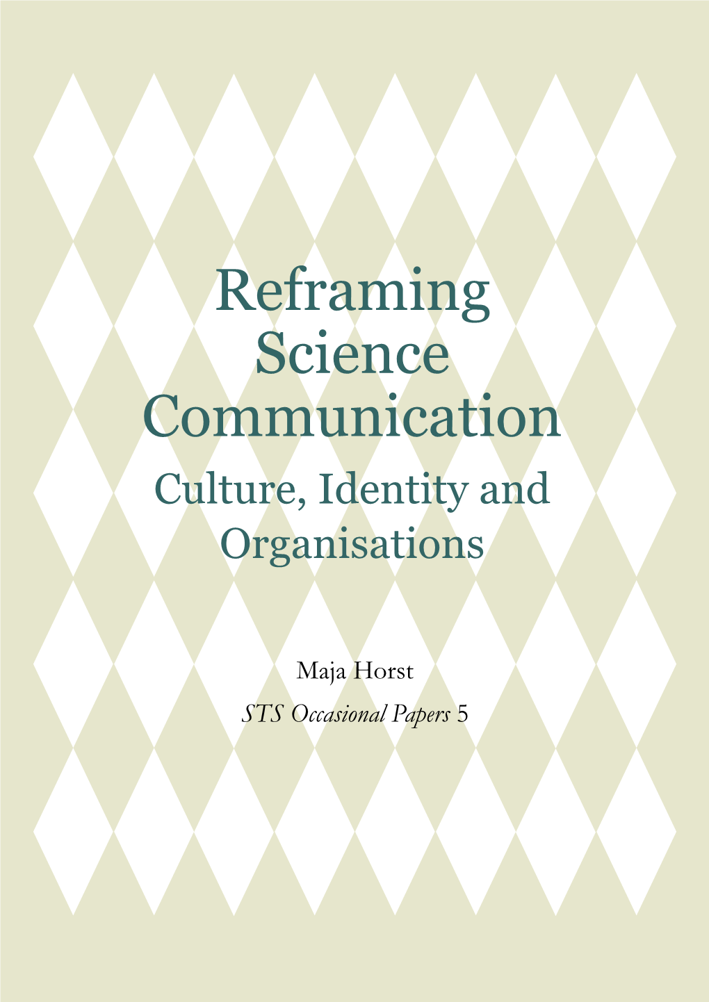 Reframing Science Communication Culture, Identity and Organisations