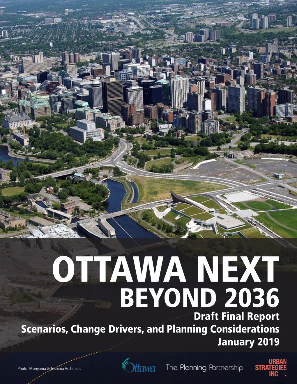 OTTAWA NEXT BEYOND 2036 Draft Final Report Scenarios, Change Drivers, and Planning Considerations January 2019