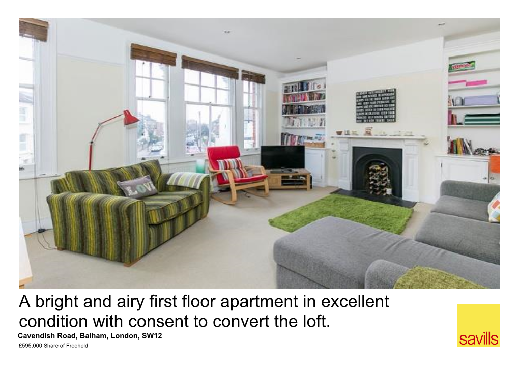 A Bright and Airy First Floor Apartment in Excellent Condition with Consent to Convert the Loft
