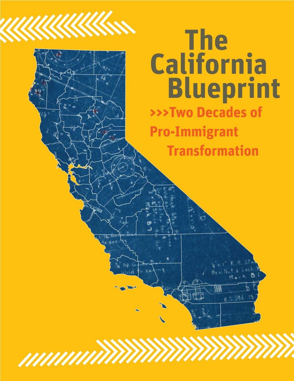 The California Blueprint >>>Two Decades of Pro-Immigrant Transformation “Just As California’S Changed, Arizona’S Going to Change