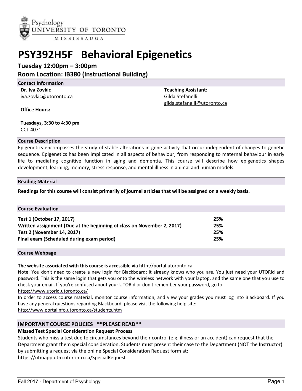 PSY392H5F Behavioral Epigenetics Tuesday 12:00Pm – 3:00Pm Room Location: IB380 (Instructional Building) Contact Information Dr