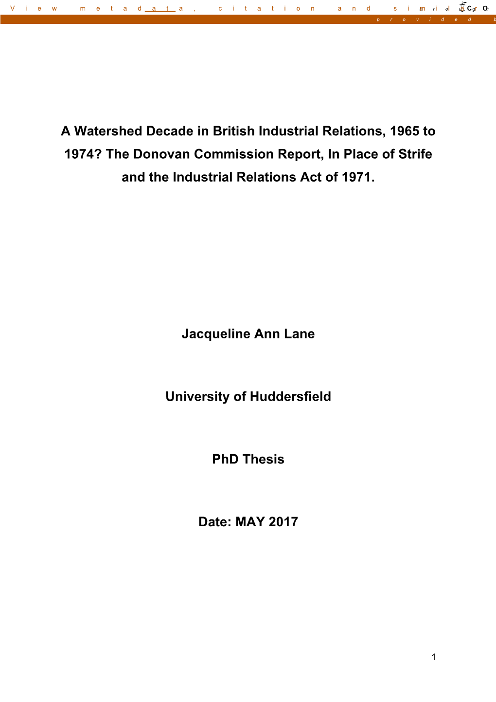 A Watershed Decade in British Industrial Relations, 1965 to 1974? the Donovan Commission Report, in Place of Strife and the Industrial Relations Act of 1971