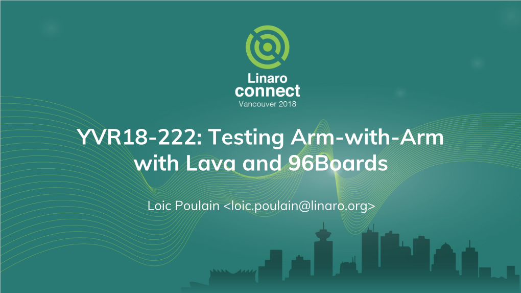 YVR18-222: Testing Arm-With-Arm with Lava and 96Boards