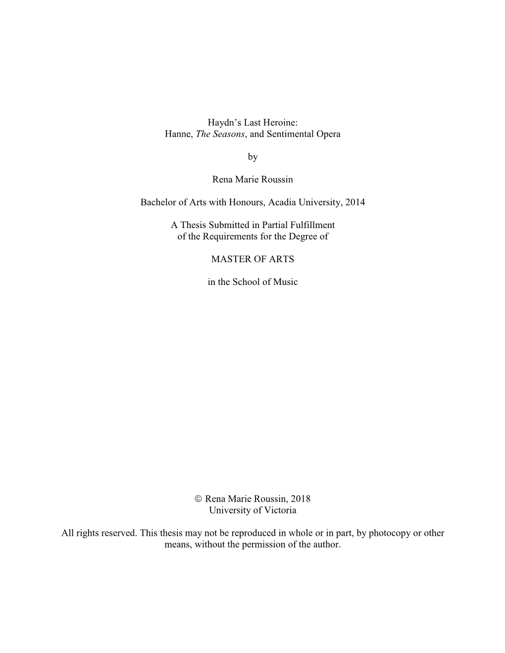 Haydn's Last Heroine: Hanne, the Seasons, and Sentimental Opera by Rena Marie Roussin Bachelor of Arts with Honours, Acadia U