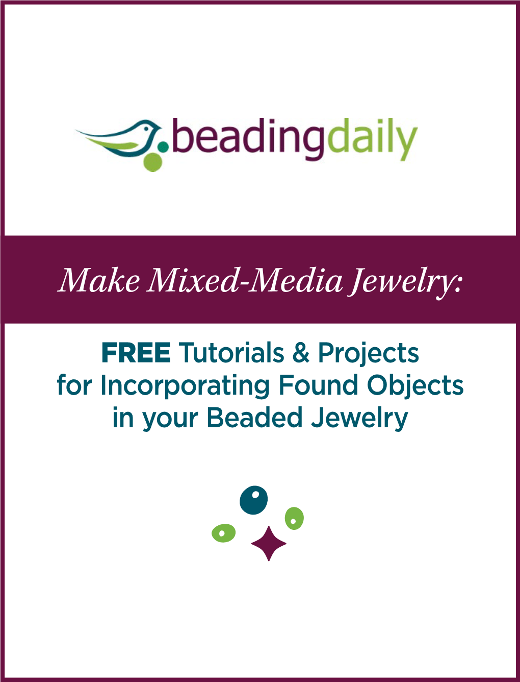 Beading Daily Make Mixed-Media Jewelry: FREE Tutorials & Projects