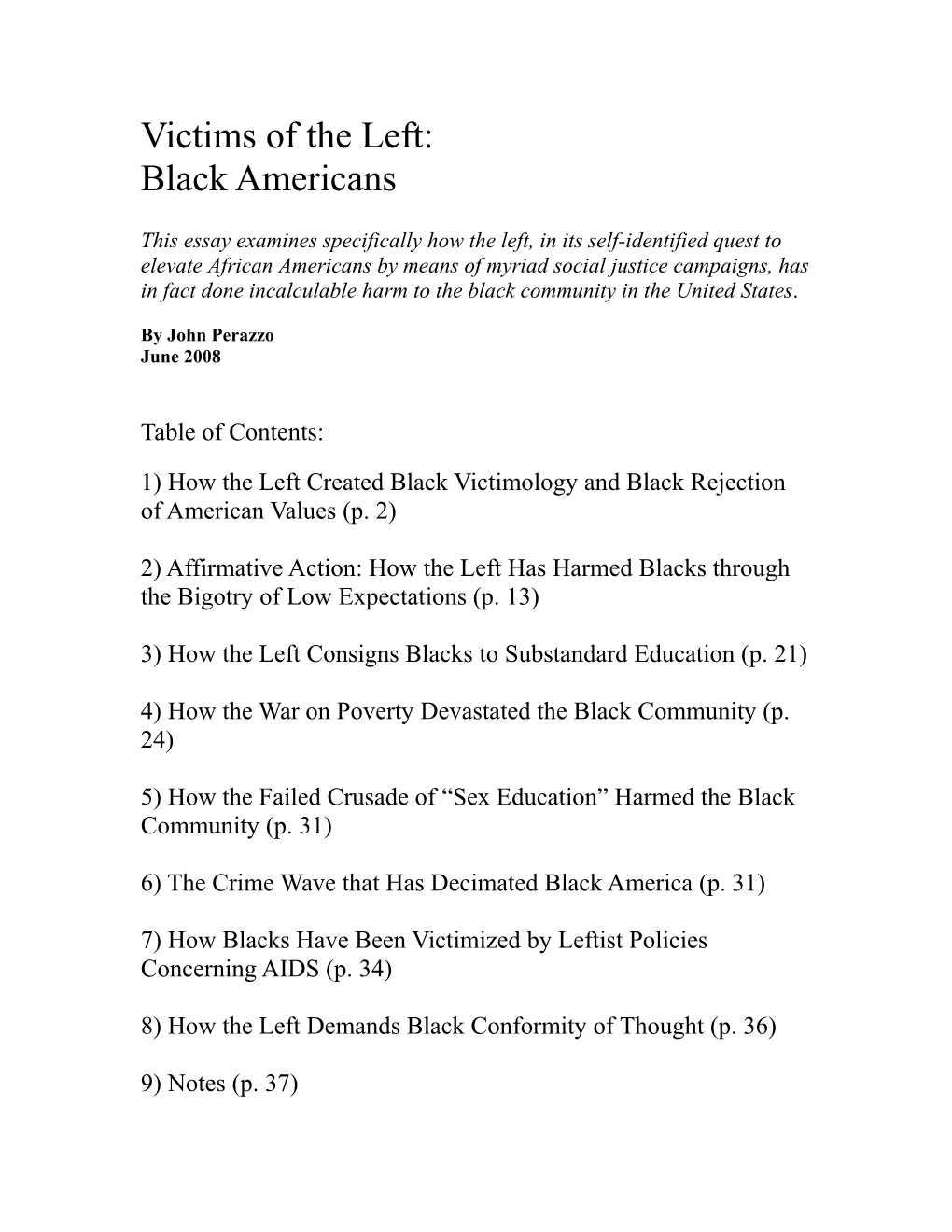 This Section Of Discoverthenetworks Examines How The Campaigns Of The Socialist Left, Under The Noble-Sounding Banners Of “Social Justice” And “Equality,” Have Inflicted Catastrophe In Many Forms -- Poverty, Moral Decline, Criminality, Violence, Illness,