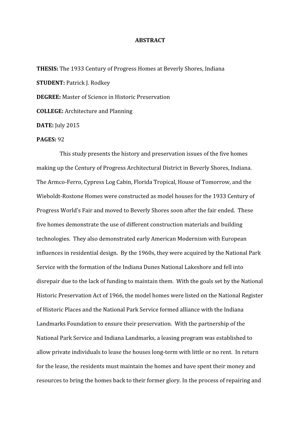 ABSTRACT THESIS: the 1933 Century of Progress Homes at Beverly Shores, Indiana STUDENT: Patrick J. Rodkey DEGREE: Master of Scie