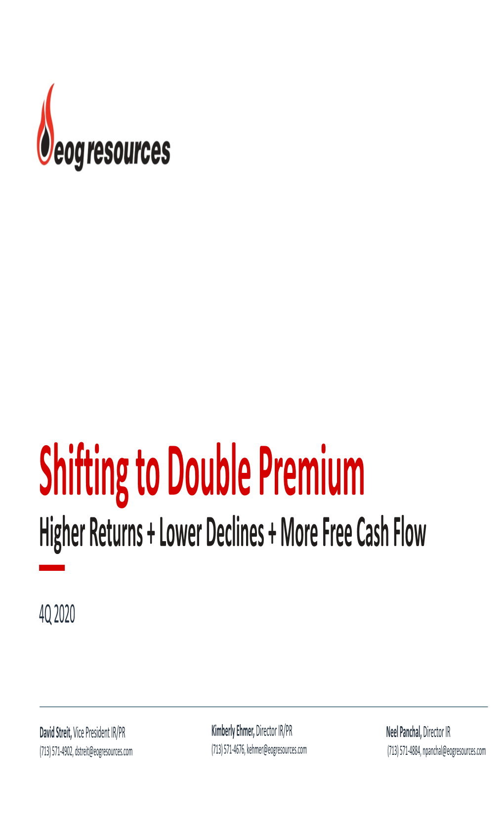 Shifting to Double Premium Higher Returns + Lower Declines + More Free Cash Flow