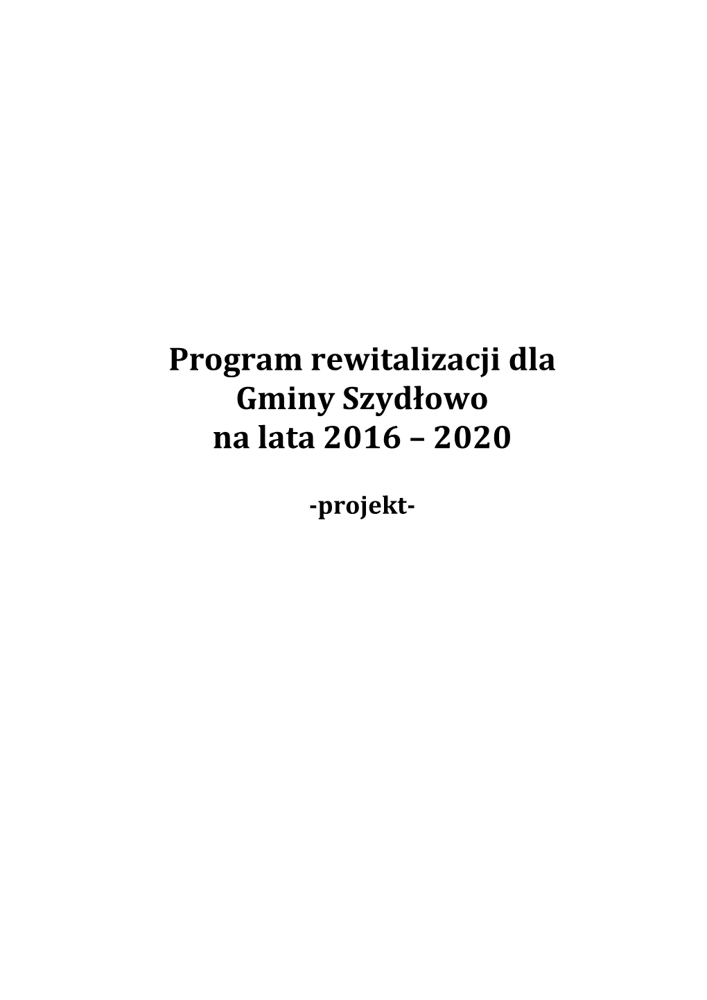 Program Rewitalizacji Dla Gminy Szydłowo Na Lata 2016 – 2020