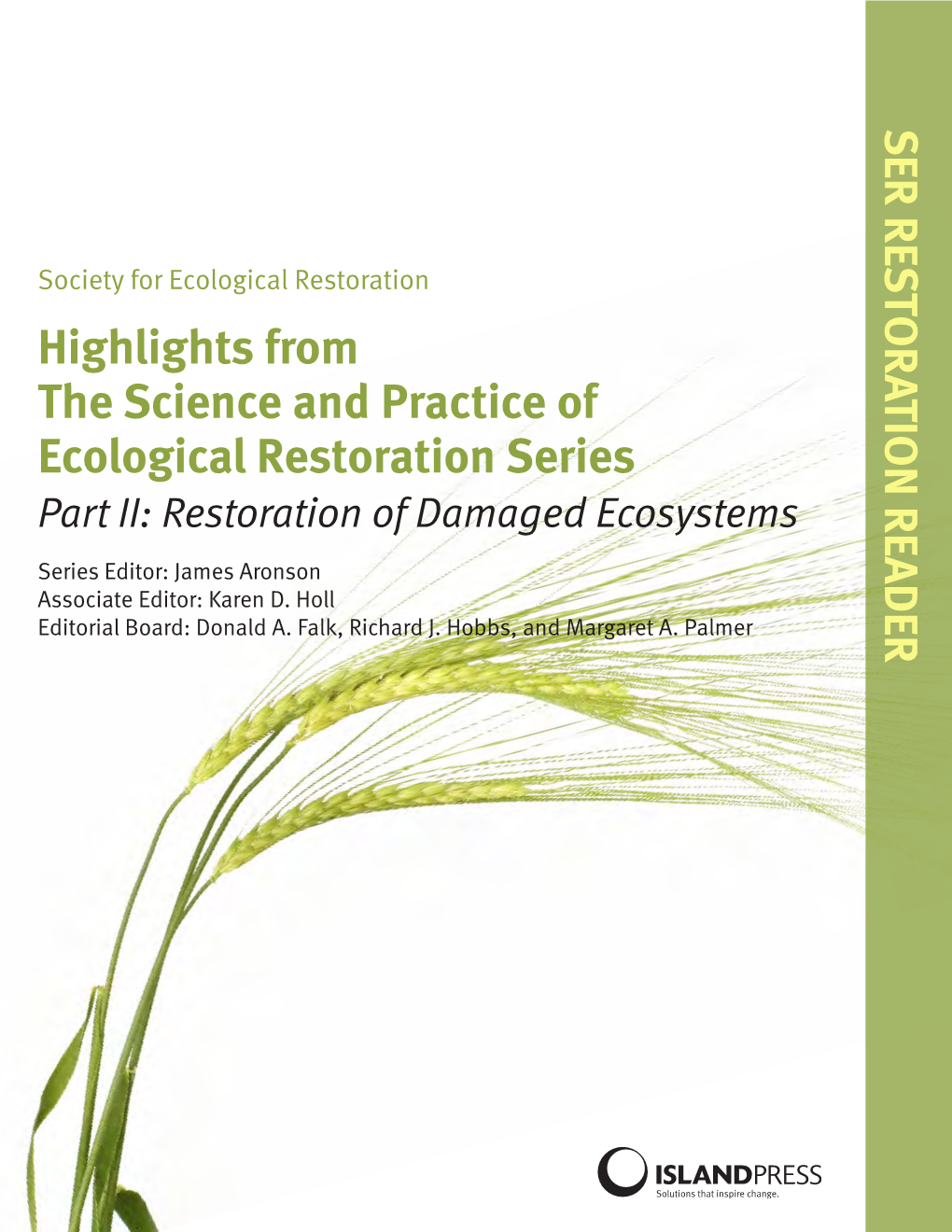 Highlights from the Science and Practice of Ecological Restoration Series Part II: Restoration of Damaged Ecosystems
