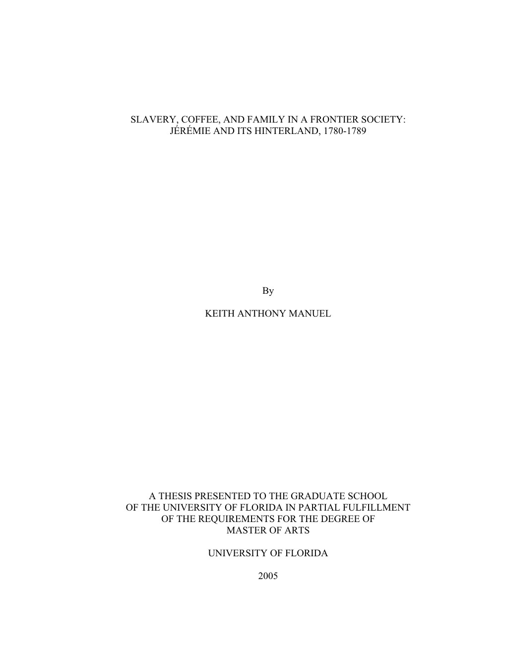 Slavery, Coffee, and Family in a Frontier Society: Jérémie and Its Hinterland, 1780-1789