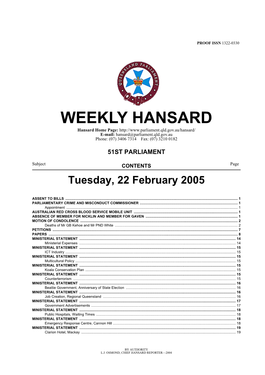 WEEKLY HANSARD Hansard Home Page: E-Mail: Hansard@Parliament.Qld.Gov.Au Phone: (07) 3406 7314 Fax: (07) 3210 0182