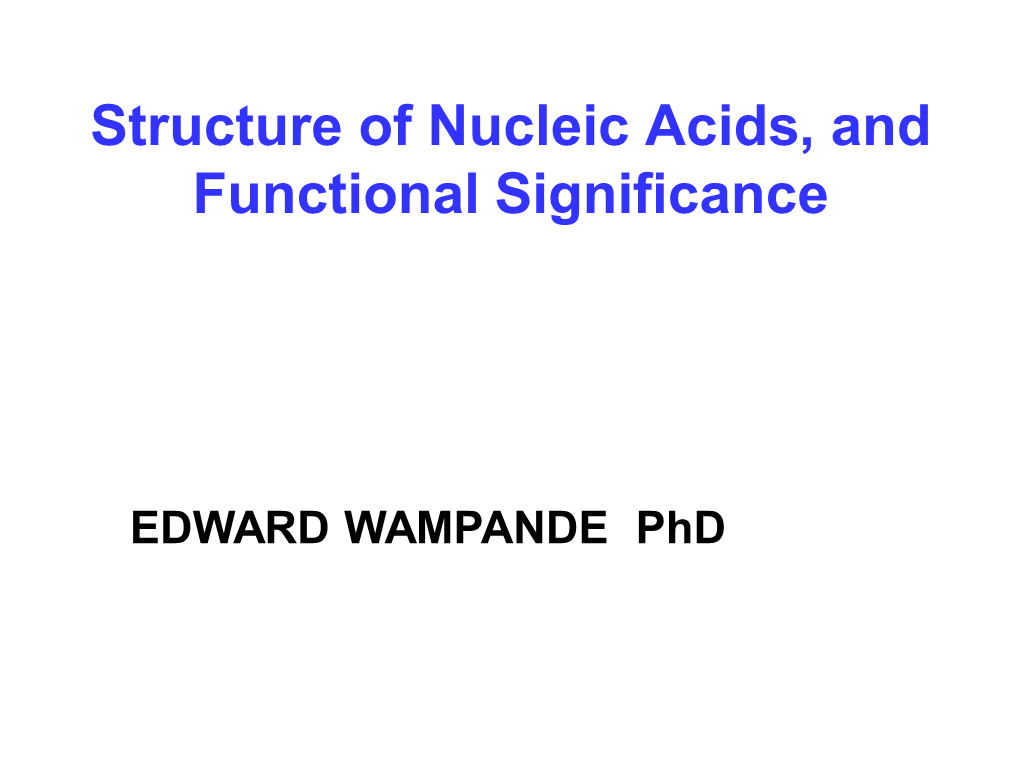 Nucleic Acids, and Functional Significance