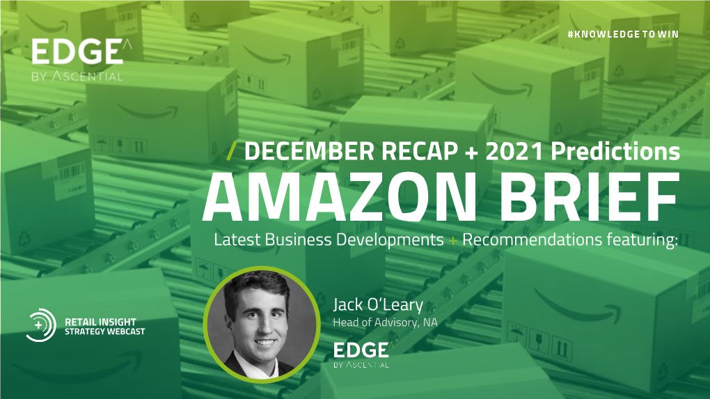 DECEMBER RECAP + 2021 Predictions AMAZON BRIEF Latest Business Developments + Recommendations Featuring