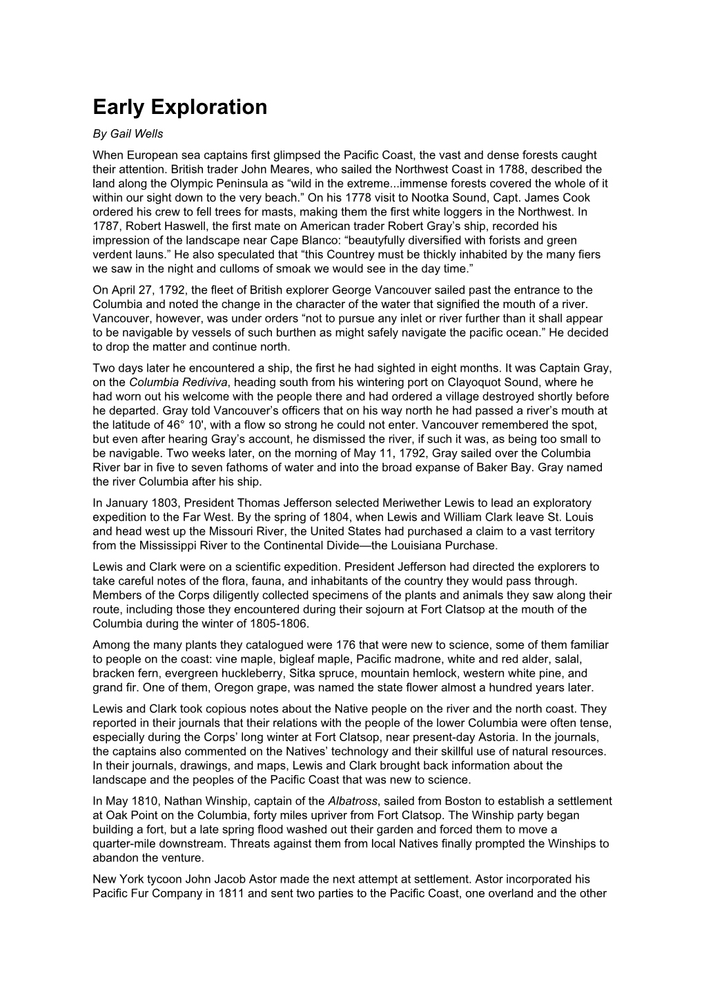 Early Exploration by Gail Wells When European Sea Captains First Glimpsed the Pacific Coast, the Vast and Dense Forests Caught Their Attention