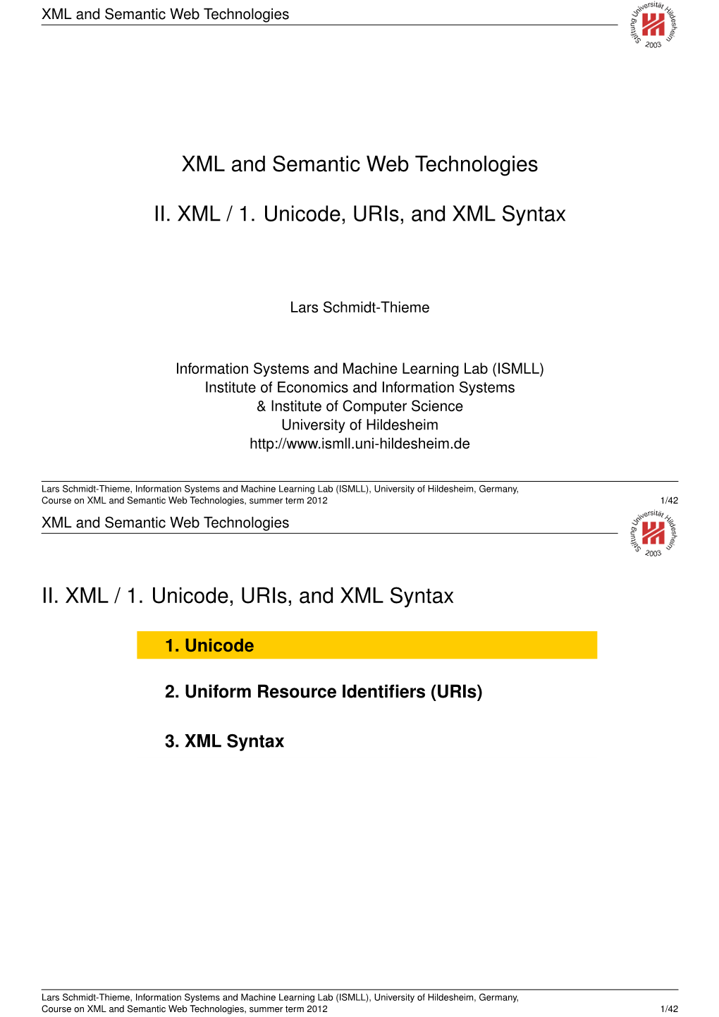 XML and Semantic Web Technologies II. XML / 1. Unicode, Uris, And