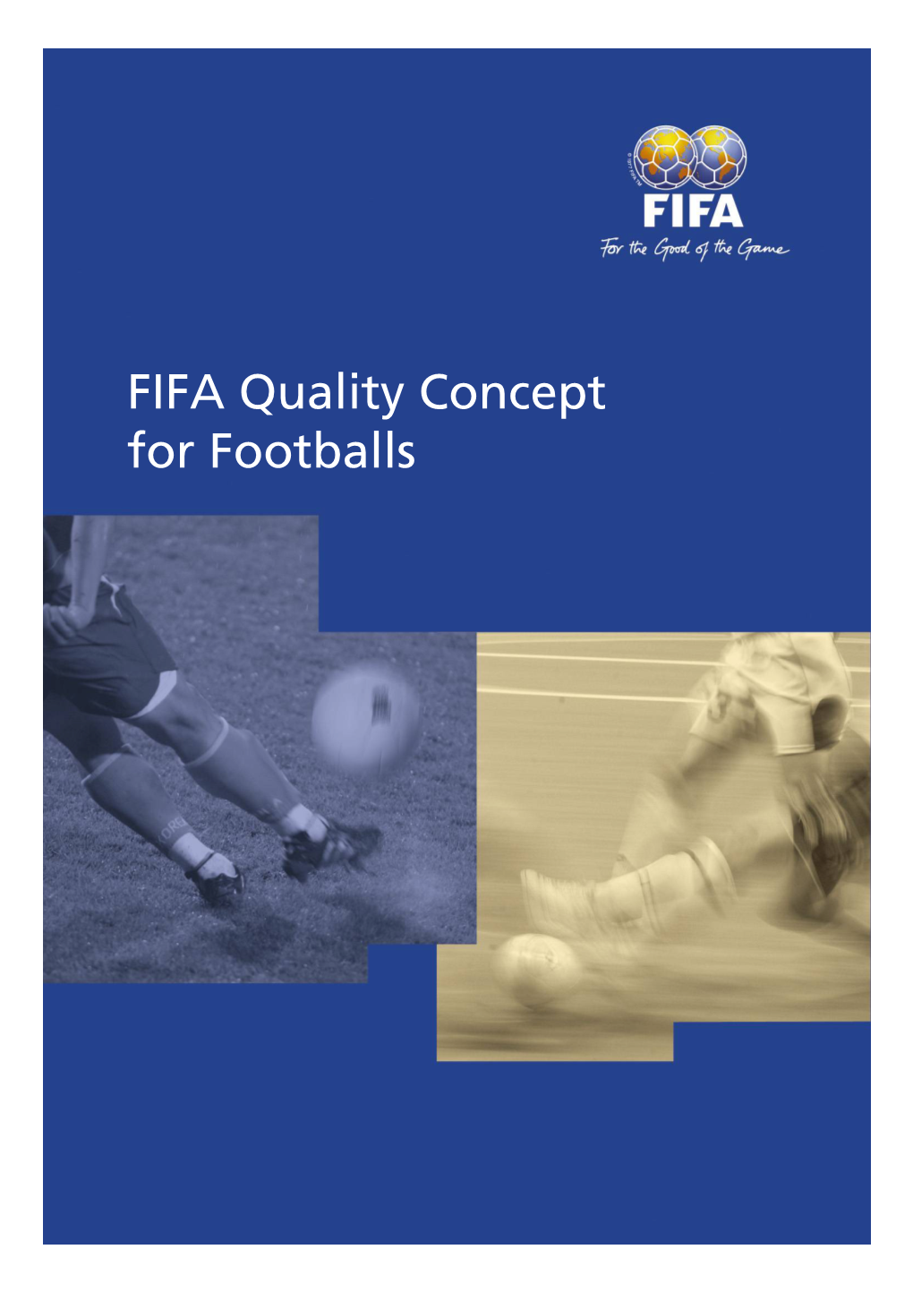 FIFA Quality Concept for Footballs FIFA Quality Concept for Footballs