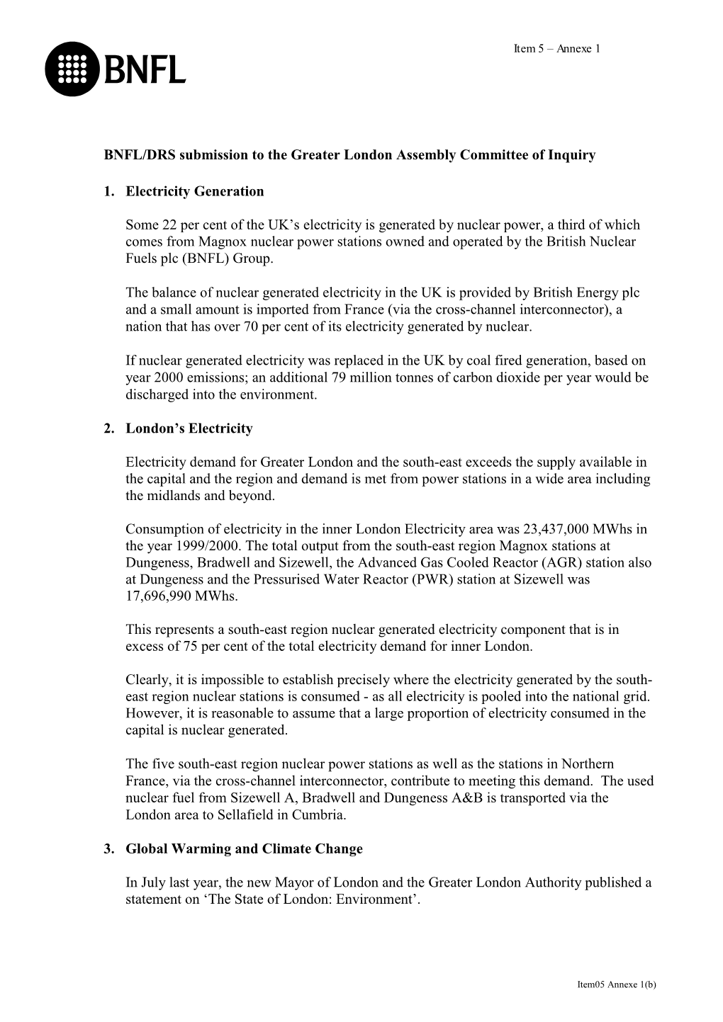 BNFL/DRS Submission to the Greater London Assembly Committee of Inquiry 1. Electricity Generation Some 22 Per Cent of the UK's