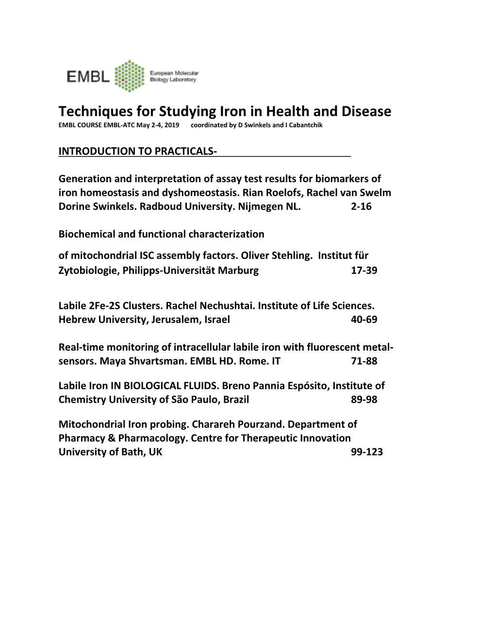 EMBL COURSE EMBL-ATC May 2-4, 2019 Coordinated by D Swinkels and I Cabantchik