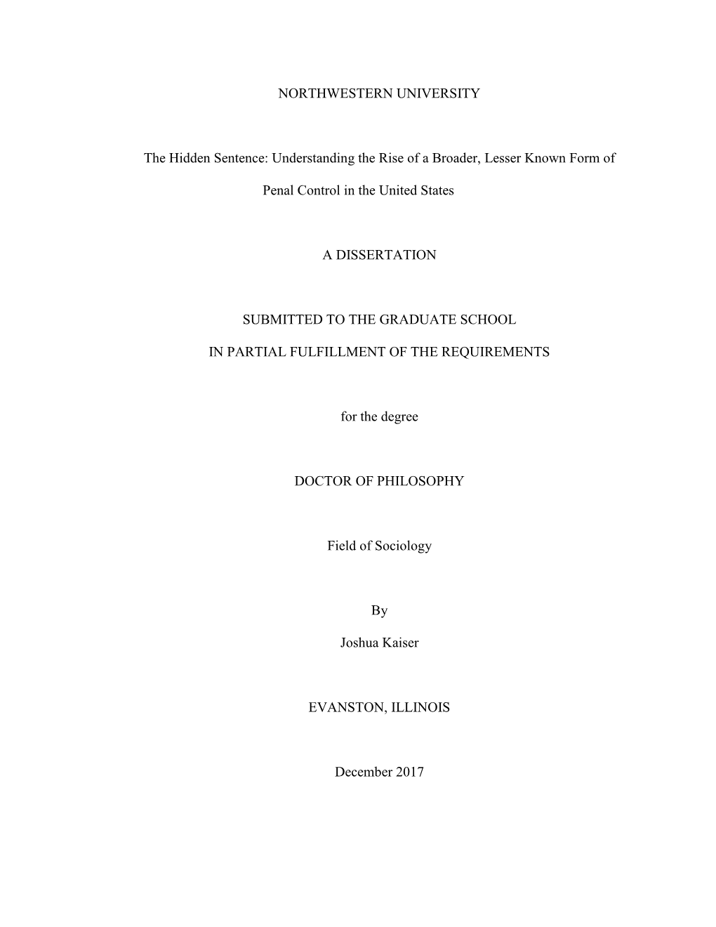 NORTHWESTERN UNIVERSITY the Hidden Sentence: Understanding the Rise of a Broader, Lesser Known Form of Penal Control in the Unit