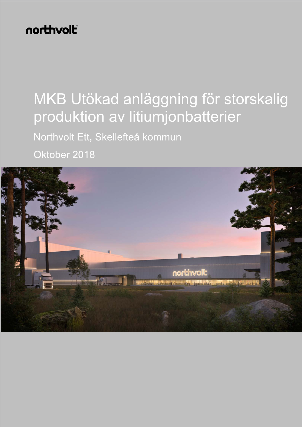 MKB Utökad Anläggning För Storskalig Produktion Av Litiumjonbatterier Northvolt Ett, Skellefteå Kommun Oktober 2018